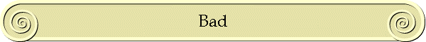 Bad