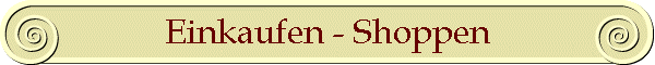 Einkaufen - Shoppen