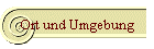 Ort und Umgebung