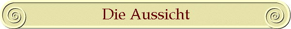 Die Aussicht